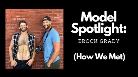 Model Spotlight: Brock Grady (How We Met)